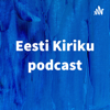 Eesti Kiriku podcast - Eesti Kirik