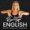 Real Life English with Camille - Learn English with Camille