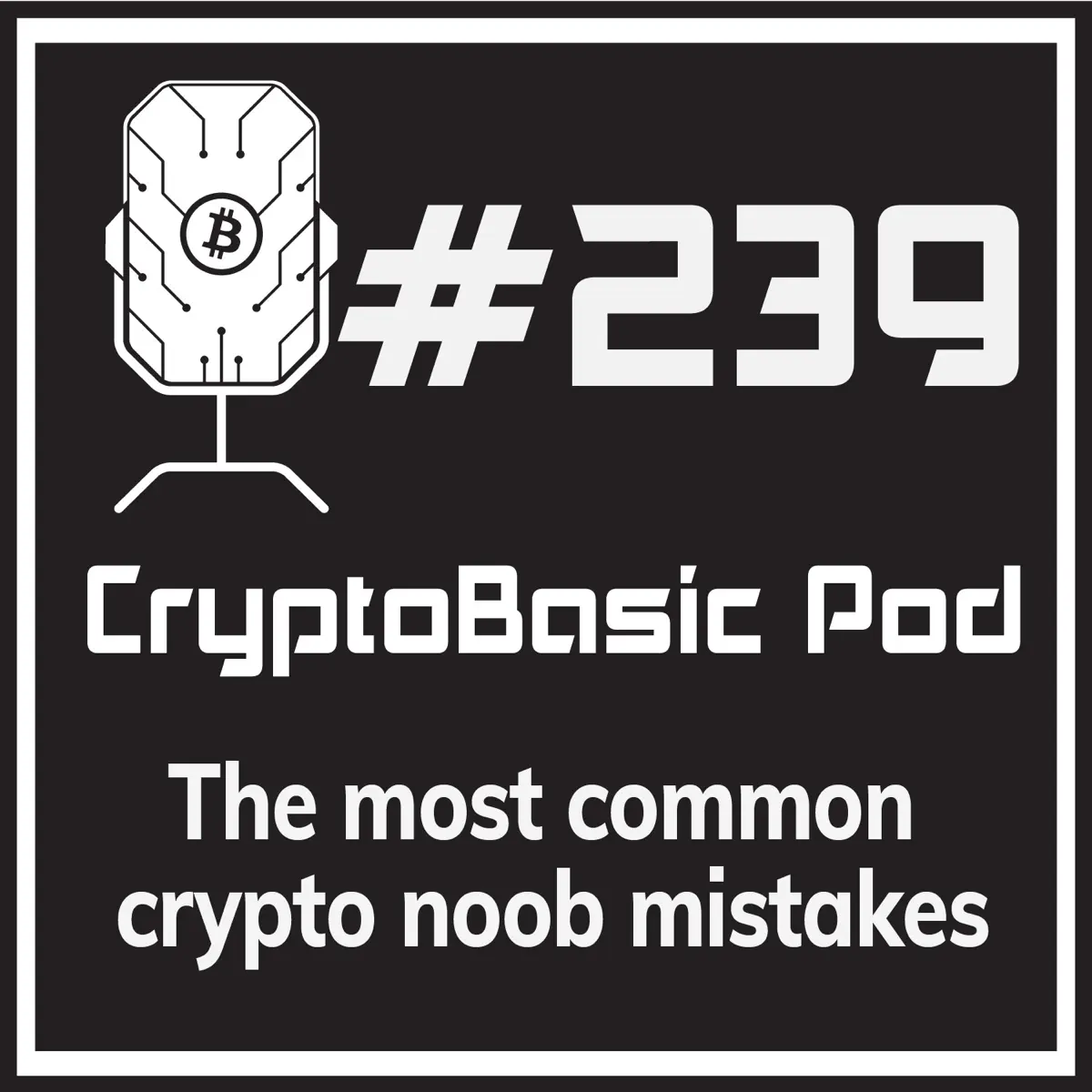 Crypto Basic Podcast: Teaching You The Basics of Bitcoin and the World of  Cryptocurrency. CryptoBasic - Podcast - Apple Podcasts