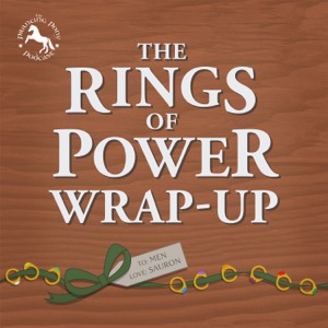 The Rings of Power Wrap-up