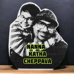 Nanna Katha Cheppava - Kids Stories in Telugu Podcast by Seetaram, Reyansh and Snigdha