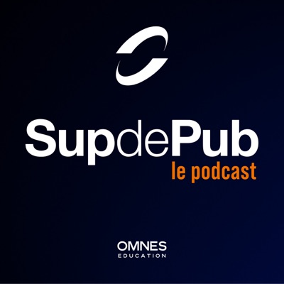 Sup de Pub | Le podcast
