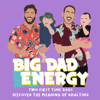 Big Dad Energy - Big Dad Energy