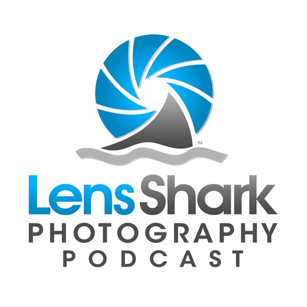 Lens Shark Photography Podcast - the latest in DSLR, mirrorless, lenses, photo software, tips, tricks, news, camera technolog