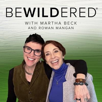 Bewildered:Martha Beck and Rowan Mangan
