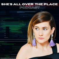 She’s All Over The Place podcast