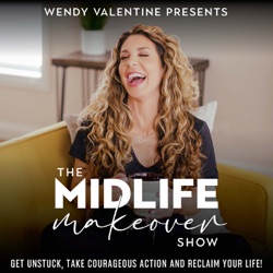 The Midlife Makeover Show - Motivation, Self Help, Empty Nest, Divorce, Health, Fitness, Mindset, Aging, Weight Loss, Menopause, Perimenopause, Dating, Fifty, Forty
