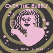 OVER THE BUBBLY