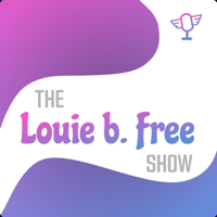 Louie b. Free's podcast podcast
