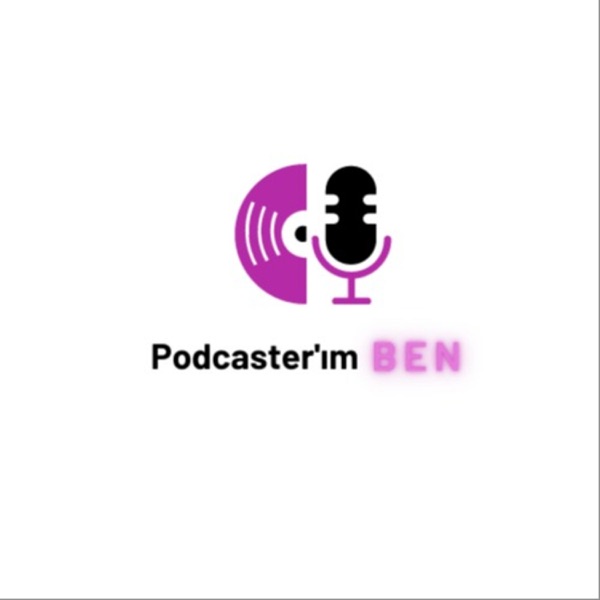 Podcaster'ım Ben