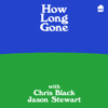 How Long Gone - Chris Black & Jason Stewart / Talkhouse