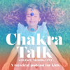 Chakra Talk, with Carly Mentlik, MA, LPCC, Spirituality for Kids, Mindfulness for Kids, Meditation for Kids - Carly Mentlik,   Licensed Holistic Therapist, Spirituality for Kids, Mindset for Kids