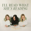 I'll Read What She's Reading - I'll Read What She's Reading