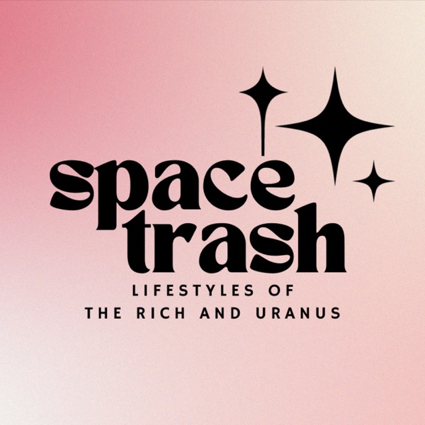Space Trash: Lifestyles of the Rich and Uranus