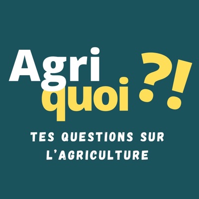 Agriquoi ?! - L'agriculture en questions Agriquoi ?! - L'agriculture en questions
