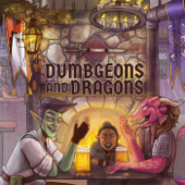 Dumbgeons & Dragons: A Dungeons & Dragons Podcast - Dumb Dragons Productions