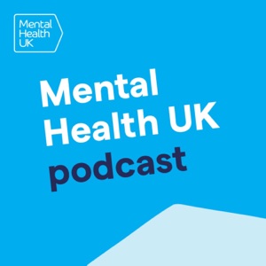 Mental Health UK Podcast