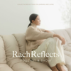 RachReflects : Collective reflections on learning and living - Rachel Lim