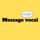 Message vocal