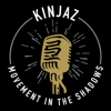 Kinjaz: Movement In The Shadows - Kinjaz Podkast