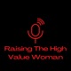 Raising The High Value Woman