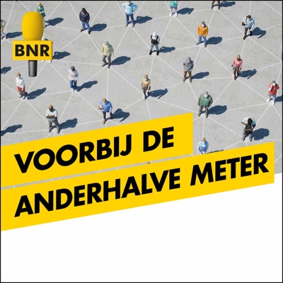 Voorbij de Anderhalve Meter | BNR Voorbij de Anderhalve Meter | BNR