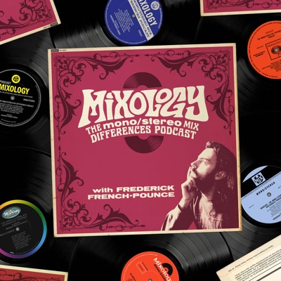 Mixology: The Mono/Stereo Mix Differences Podcast Mixology: The Mono/Stereo Mix Differences Podcast