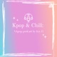 Kpop & Chill: A Podcast by Izzy D