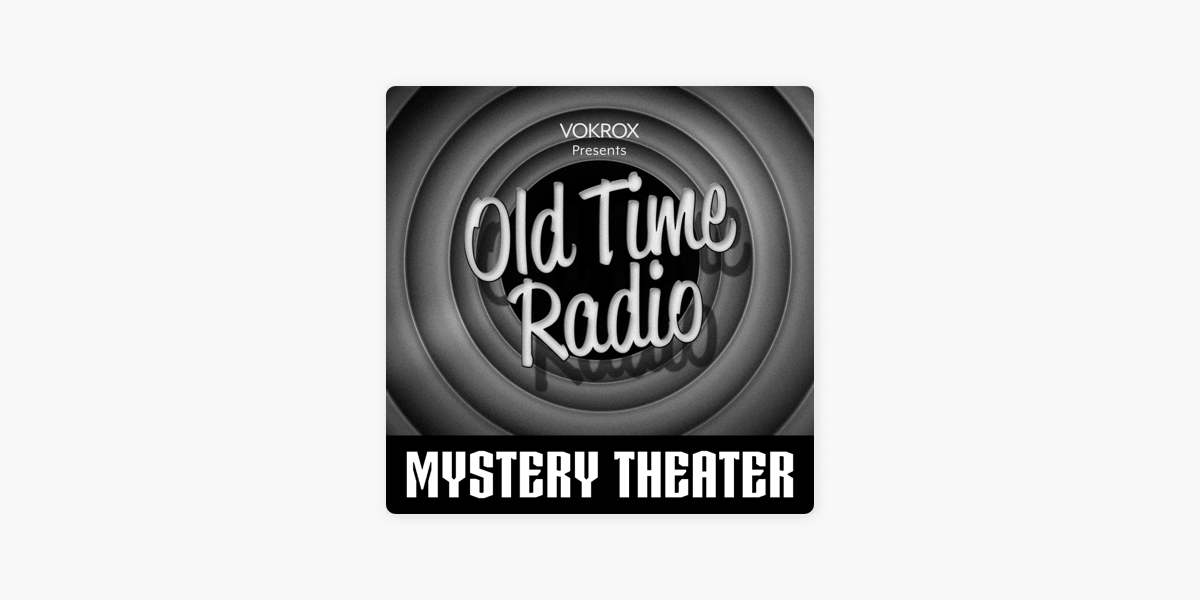 CBS Radio Mystery Theater | Old Time Radio on Apple Podcasts