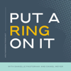 Put A Ring On It: The Wedding Planning Podcast - Danielle Pasternak, Daniel Moyer