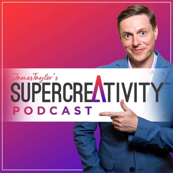 The Creative Life Podcast: Creativity, Innovation and Inspiring Ideas | James Taylor