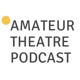 The Amateur Theatre Podcast
