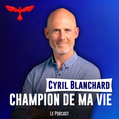 Champion de ma Vie:Cyril Blanchard