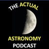 The Actual Astronomy Podcast