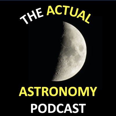 The Actual Astronomy Podcast:Shane Ludtke & Chris Beckett