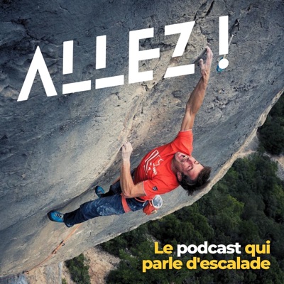 Allez ! Le podcast qui parle d'escalade Allez ! Le podcast qui parle d'escalade