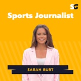 #263:  Journey to become a Sports Journalist with Sarah Burt