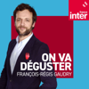 On va déguster - France Inter