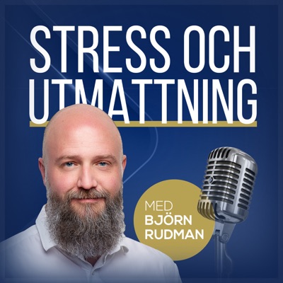 Stress och utmattning - med Björn Rudman