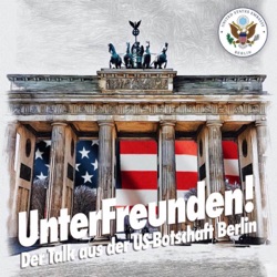 Episode #19.2 ein-Jahr UnterFreunden! LIVE aus der US-Botschaft in Berlin TEIL II