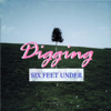 Digging Six Feet Under Podcast - Digging Podcast