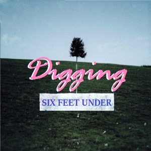 Digging Six Feet Under Podcast