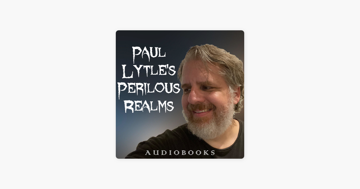 Paul Lytle's Perilous Realms: Free Audiobooks no Apple Podcasts