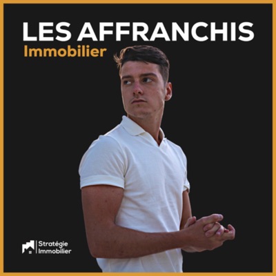 Les Affranchis : Immobilier par Baptiste Perrin