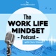 The Work Life Mindset Podcast