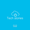 Cisco Tech Stories - Tech Stories