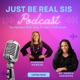 Just Be Real Sis Podcast