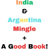 India and Argentina Mingle Update, Plus a Good Book