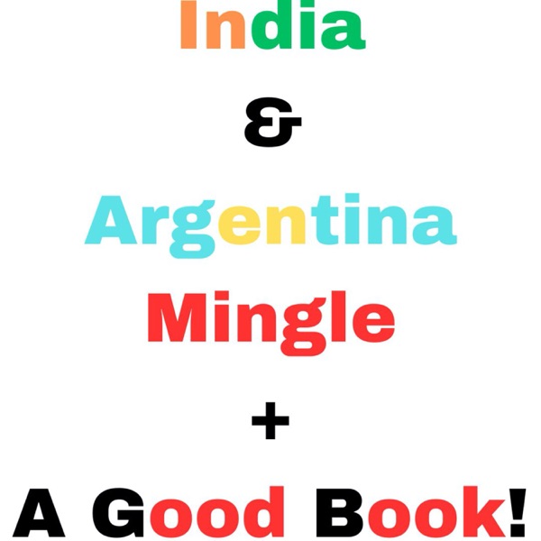 India and Argentina Mingle Update, Plus a Good Book photo