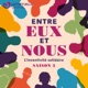 ENTRE EUX ET NOUS - La solidarité entre les générations : saison 3